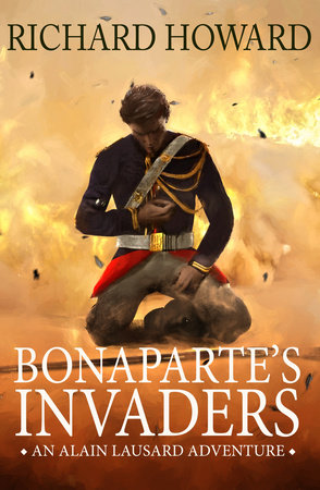 Bonaparte's Invaders by Richard Howard