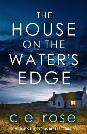 The House on the Water's Edge by CE Rose