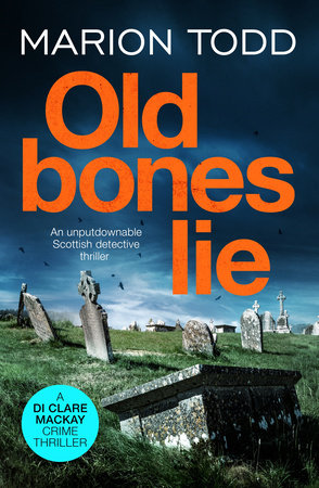 Old Bones Lie by Marion Todd