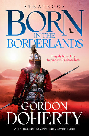 Strategos: Born in the Borderlands by Gordon Doherty