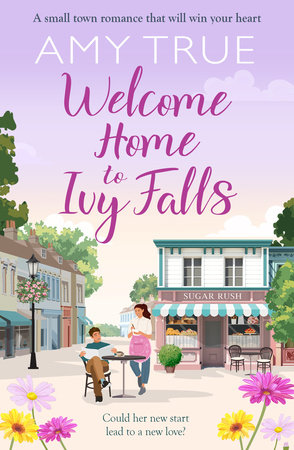 Welcome Home to Ivy Falls by Amy True
