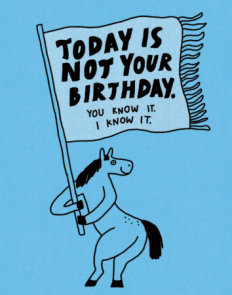 Humor Us Greeting Cards: Belated Birthday - Today Is Not Your Birthday (Pack of 6)