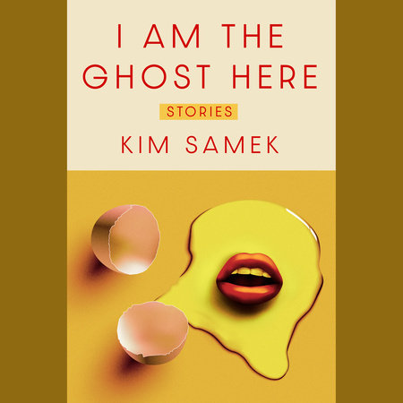 I Am the Ghost Here by Kim Samek