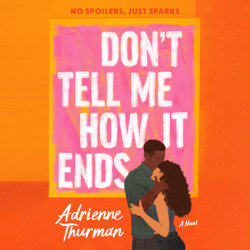 Don't Tell Me How It Ends