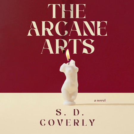 The Arcane Arts by S. D. Coverly