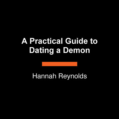 A Practical Guide to Dating a Demon by Hannah Reynolds