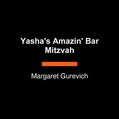 Yasha's Amazin' Bar Mitzvah by Margaret Gurevich