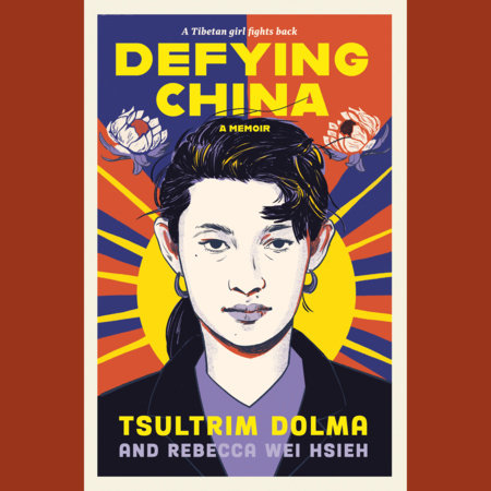 Defying China by Tsultrim Dolma and Rebecca Wei Hsieh