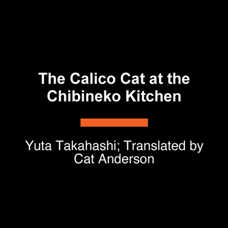 The Calico Cat at the Chibineko Kitchen by Yuta Takahashi