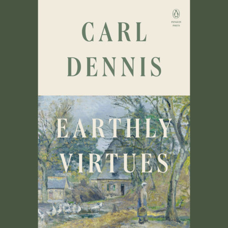 Earthly Virtues by Carl Dennis