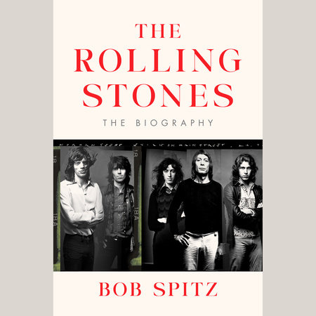 The Rolling Stones by Bob Spitz