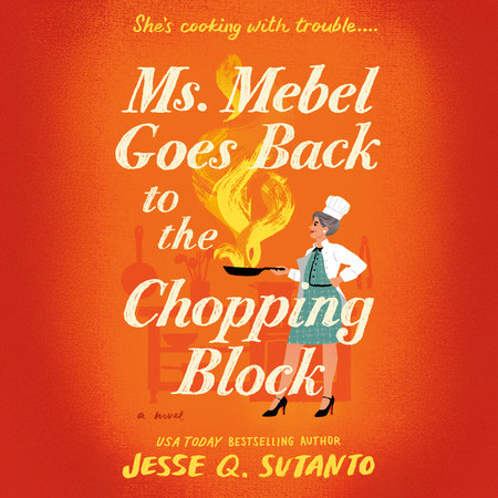 Ms. Mebel Goes Back to the Chopping Block by Jesse Q Sutanto