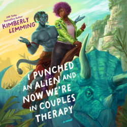 I Punched an Alien and Now We're in Couples Therapy