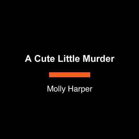 A Cute Little Murder by Molly Harper