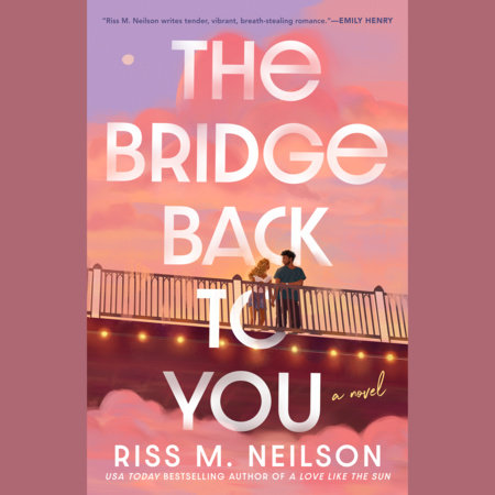 The Bridge Back to You by Riss M. Neilson