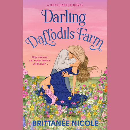 Darling Daffodils Farm (A Hope Harbor Novel) by Brittanée Nicole
