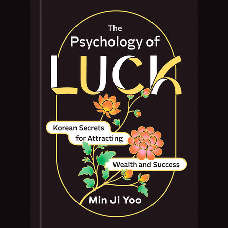 The Psychology of Luck by Min Ji Yoo