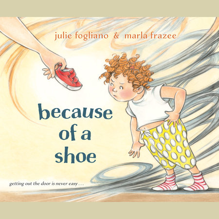 Because of a Shoe by Julie Fogliano