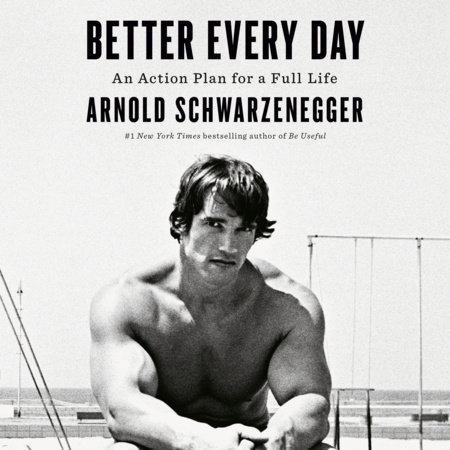Better Every Day by Arnold Schwarzenegger