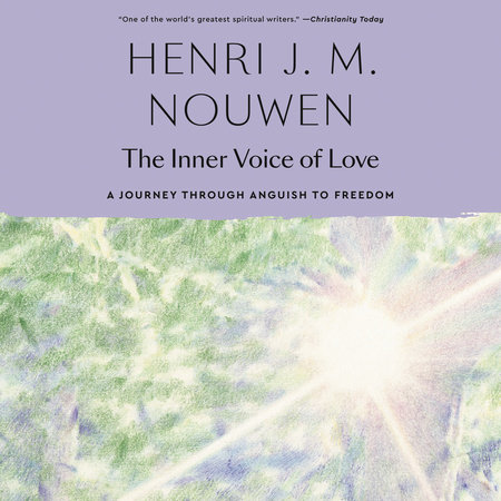 The Inner Voice of Love by Henri J. M. Nouwen