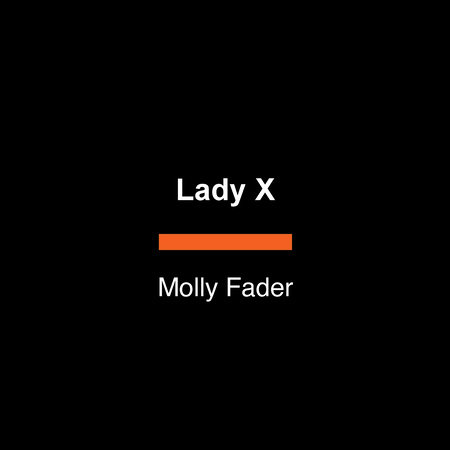 Lady X by Molly Fader