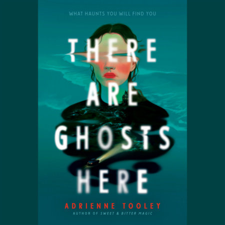 There Are Ghosts Here by Adrienne Tooley