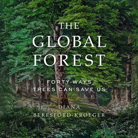 The Global Forest by Diana Beresford-Kroeger