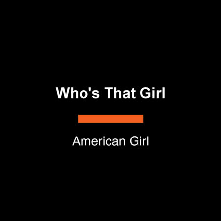 Who's That Girl by American Girl