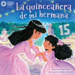 La quinceañera de mi hermana (My Sister's Quinceañera Spanish Edition)