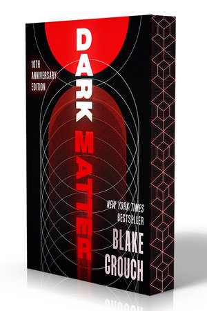 Dark Matter (10th Anniversary Deluxe Edition) by Blake Crouch
