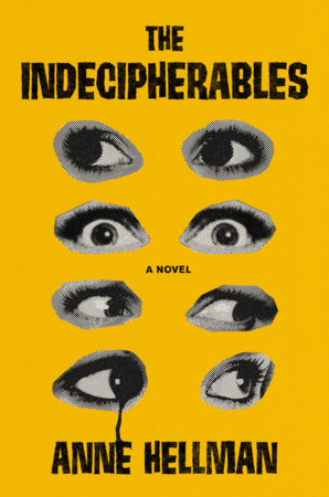 The Indecipherables by Anne Hellman