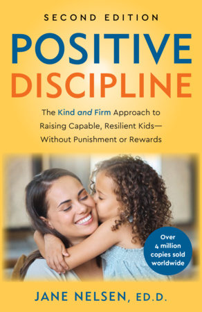 Positive Discipline, 2nd Edition by Jane Nelsen, Ed.D.
