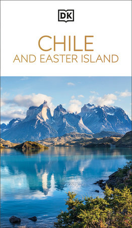DK Chile and Easter Island by DK Travel