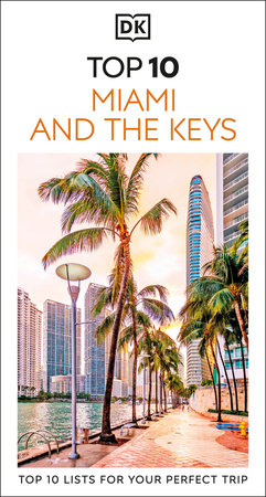 DK Top 10 Miami and the Keys by DK Travel