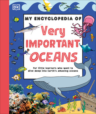 My Encyclopedia of Very Important Oceans