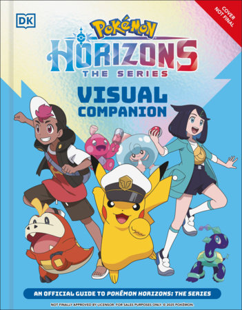 Pokemon Horizons Visual Companion by DK