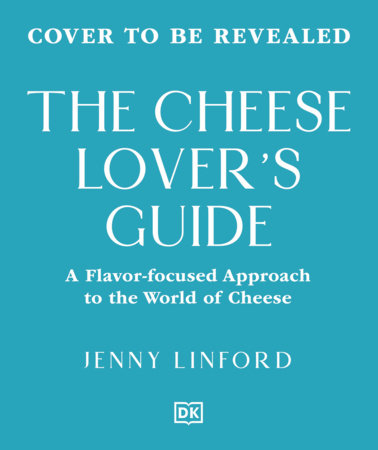 The Cheese Lover's Guide by Jenny Linford