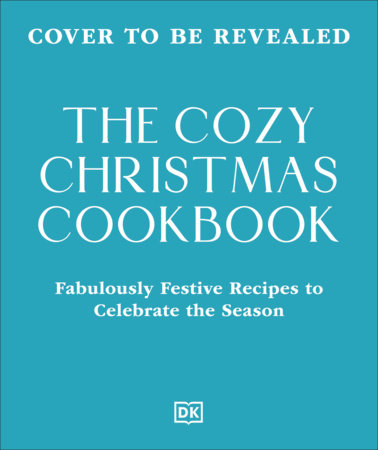 The Cozy Christmas Cookbook by DK