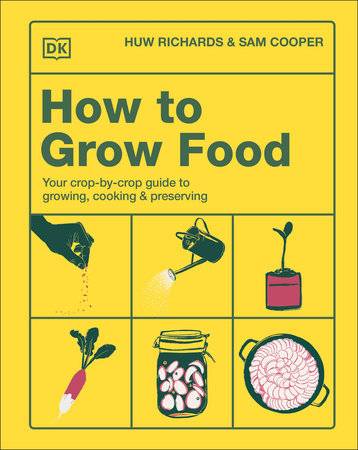 How to Grow Food by Huw Richards and Sam Cooper