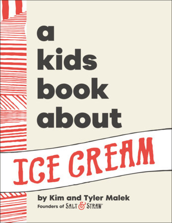 A Kids Book About Ice Cream by Kim Malek and Tyler Malek