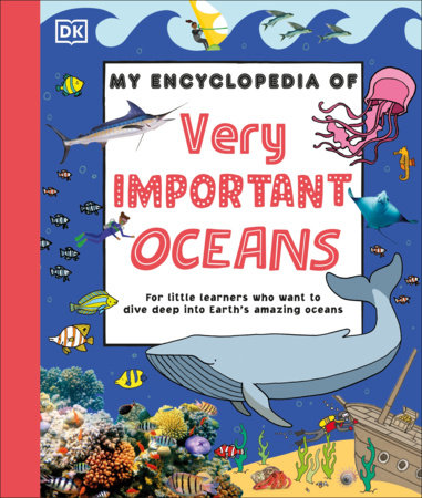 My Encyclopedia of Very Important Oceans by DK