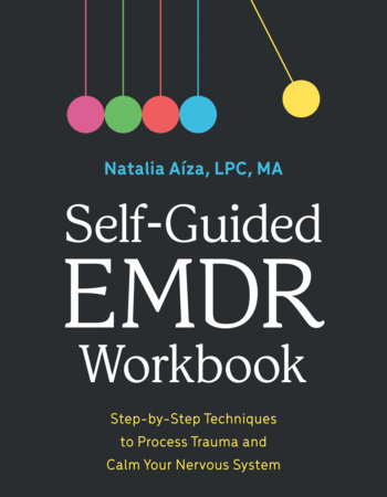 Self-Guided EMDR Workbook by Natalia Aíza, LPC, MA