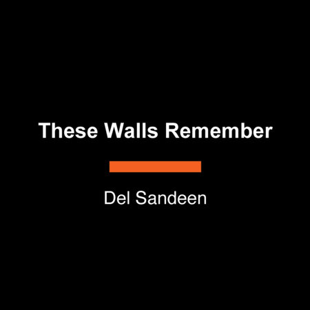 These Walls Remember by Del Sandeen