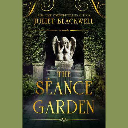 The Séance Garden by Juliet Blackwell