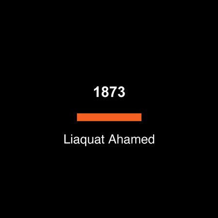 1873 by Liaquat Ahamed