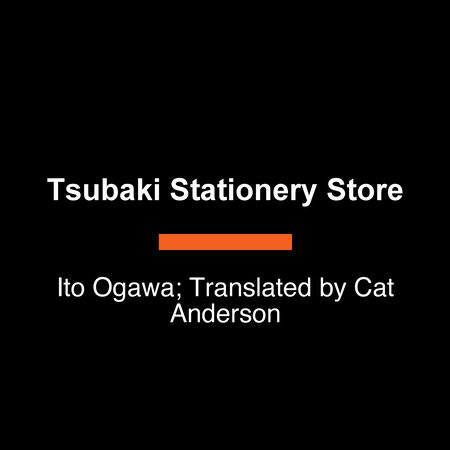 Tsubaki Stationery Store by Ito Ogawa