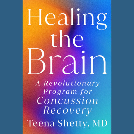 Healing the Brain by Teena Shetty, MD