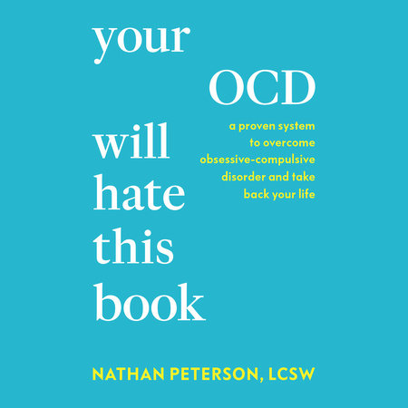 Your OCD Will Hate This Book by Nathan Peterson, LCSW