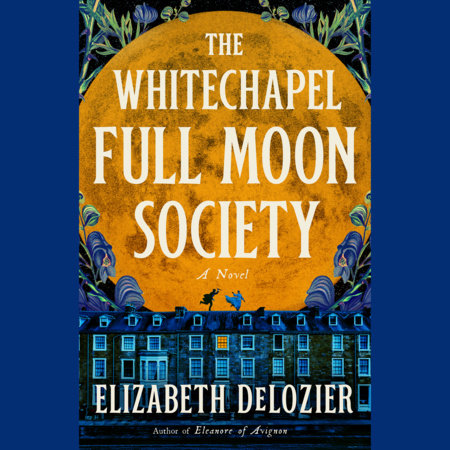 The Whitechapel Full Moon Society by Elizabeth DeLozier