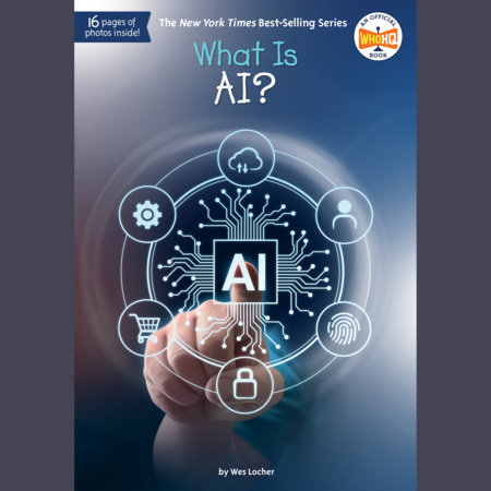 What Is AI? by Wes Locher and Who HQ